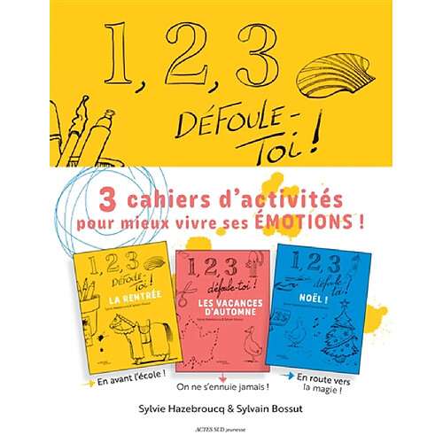 1, 2, 3 défoule-toi ! : 3 cahiers d'activités pour mieux vivre ses émotions ! : saison 1 la rentrée, les vacances d'automne, Noël