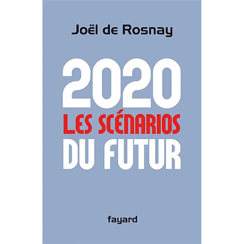 2020, les scénarios du futur : comprendre le monde qui vient · Occasion