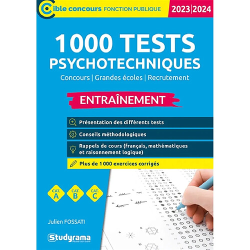 1.000 tests psychotechniques : concours, grandes écoles, recrutement, entraînement, cat. A, cat. B, cat. C : 2023-2024