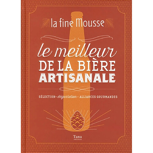 Le meilleur de la bière artisanale : sélection, dégustation, alliances gourmandes · Occasion