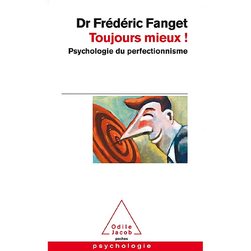 Toujours mieux ! : psychologie du perfectionnisme