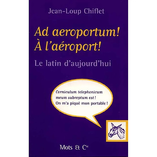 Ad aeroportum ! A l'aéroport ! : le latin d'aujourd'hui · Occasion