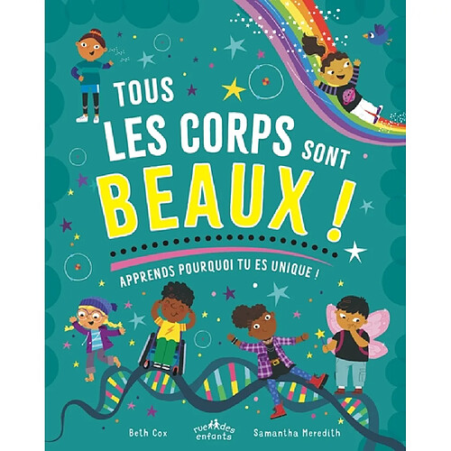 Tous les corps sont beaux ! : apprends pourquoi tu es unique ! · Occasion