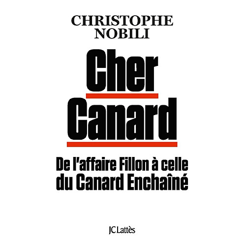 Cher Canard : de l'affaire Fillon à celle du Canard enchaîné · Occasion