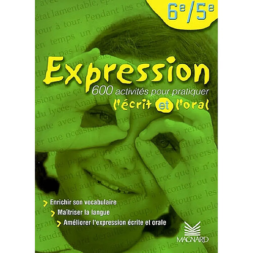 Expression, 6e-5e : 600 activités pour pratiquer l'écrit et l'oral · Occasion