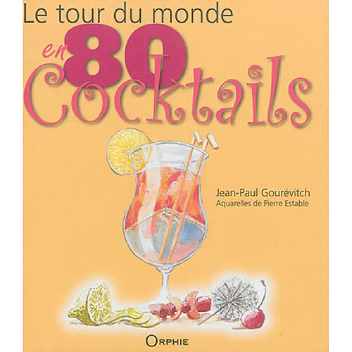 Le tour du monde en 80 cocktails · Occasion