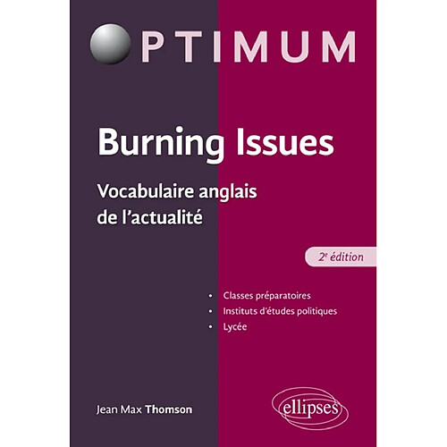 Burning issues : vocabulaire anglais de l'actualité : classes préparatoires, instituts d'études politiques, lycée · Occasion