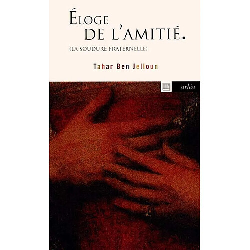 Eloge de l'amitié : la soudure fraternelle · Occasion