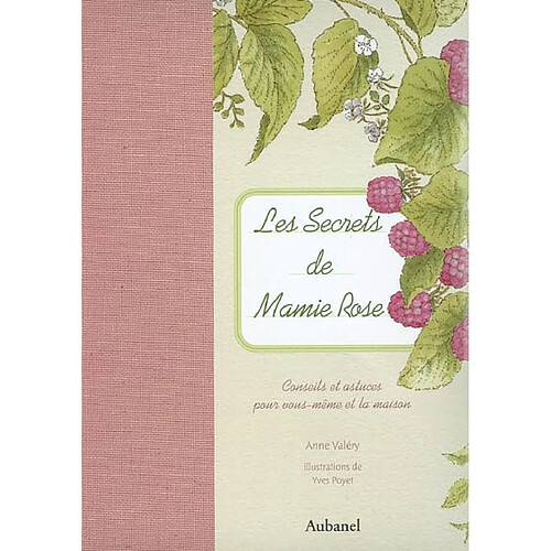 Les secrets de mamie Rose : conseils et astuces pour vous et la maison · Occasion