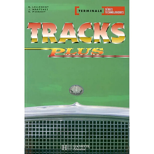 Tracks plus, anglais, terminale, séries technologiques : livre de l'élève · Occasion