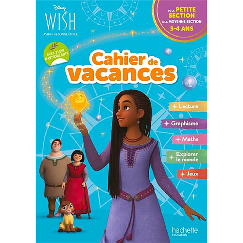 Wish, Asha et la bonne étoile : cahier de vacances : de la petite section à la moyenne section, 3-4 ans