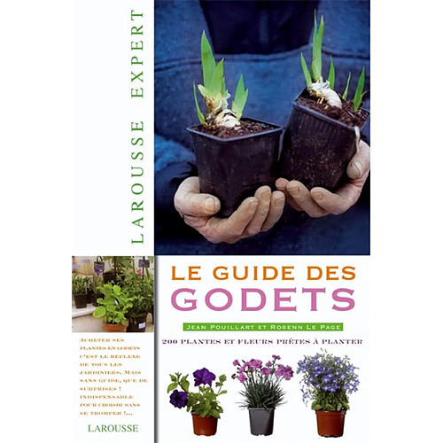 Le guide des godets : 200 plantes et fleurs prêtes à planter · Occasion