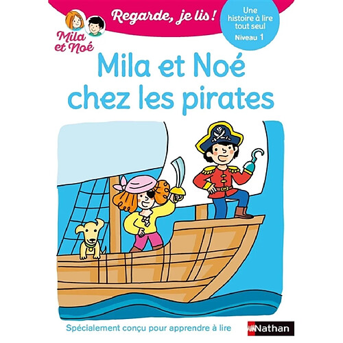 Mila et Noé chez les pirates : une histoire à lire tout seul, niveau 1