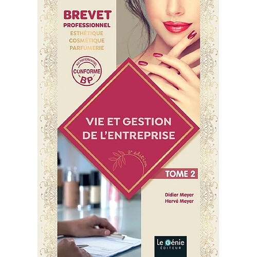 Vie et gestion de l'entreprise : brevet professionnel esthétique, cosmétique, parfumerie. Vol. 2