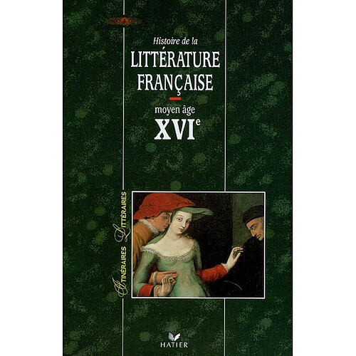 Histoire de la littérature française. Moyen Age, XVIe siècle · Occasion