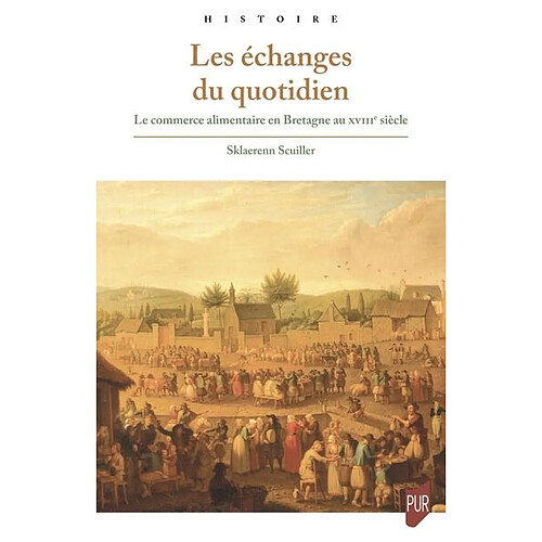 Les échanges du quotidien : le commerce alimentaire en Bretagne au XVIIIe siècle