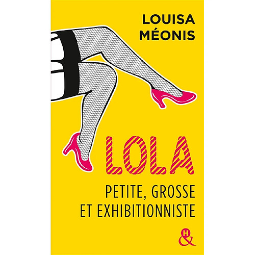 Lola, petite, grosse et exhibitionniste · Occasion