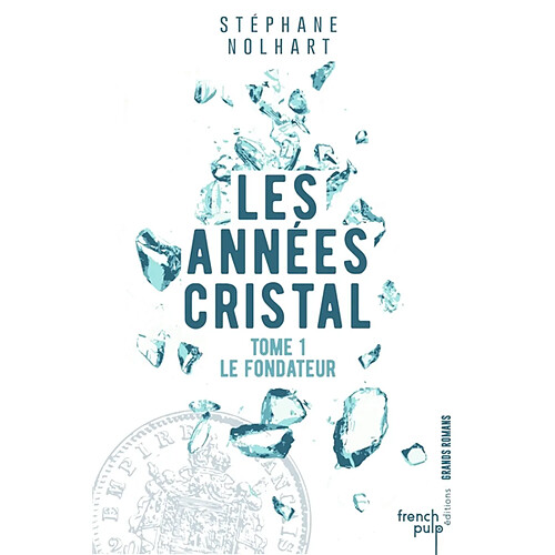 Les années cristal. Vol. 1. Le fondateur