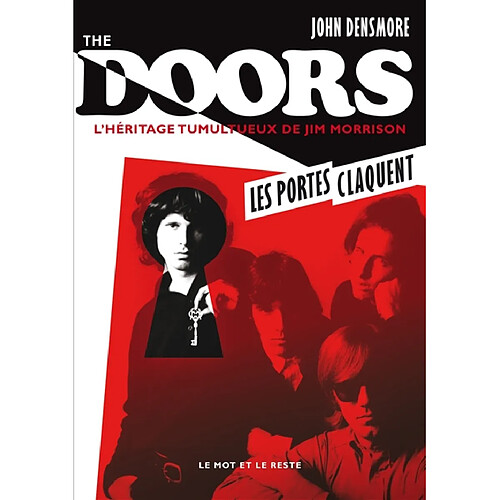 The Doors : l'héritage tumultueux de Jim Morrison : les portes claquent · Occasion