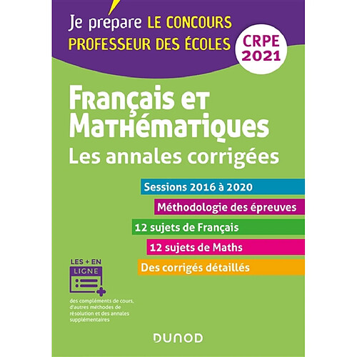 Français et mathématiques, CRPE 2021 : les annales corrigées, sessions 2016 à 2020 · Occasion