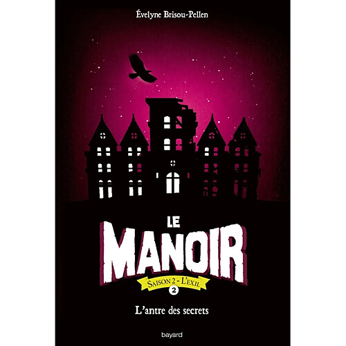 Le manoir : saison 2, l'exil. Vol. 2. L'antre des secrets · Occasion