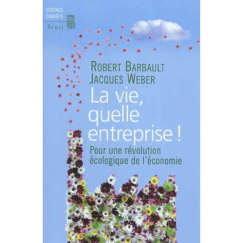 La vie, quelle entreprise ! : pour une révolution écologique de l'économie · Occasion