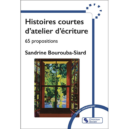 Histoires courtes d'atelier d'écriture : 65 propositions