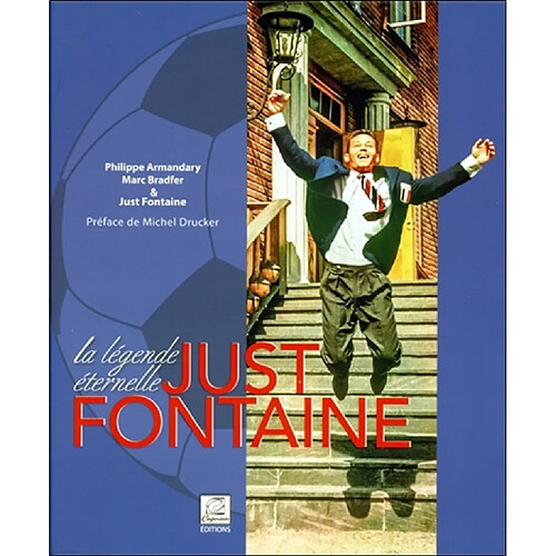 Just Fontaine : la légende éternelle · Occasion