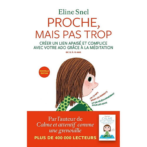 Proche, mais pas trop : créer un lien apaisé et complice avec votre ado grâce à la méditation : de 12 à 19 ans · Occasion