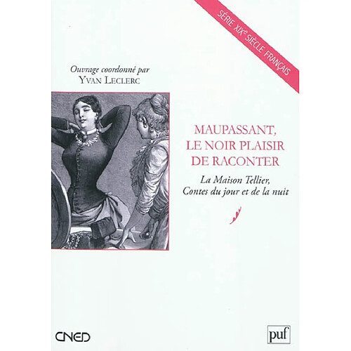 Maupassant, le noir plaisir de raconter : la Maison Tellier, Contes du jour et de la nuit · Occasion