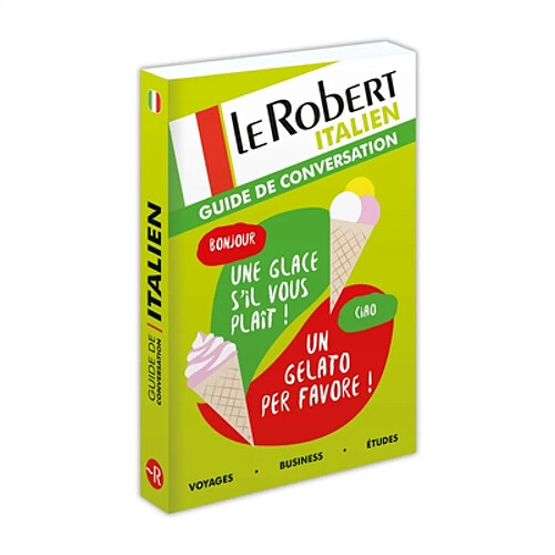 Le Robert italien : guide de conversation : voyages, business, études