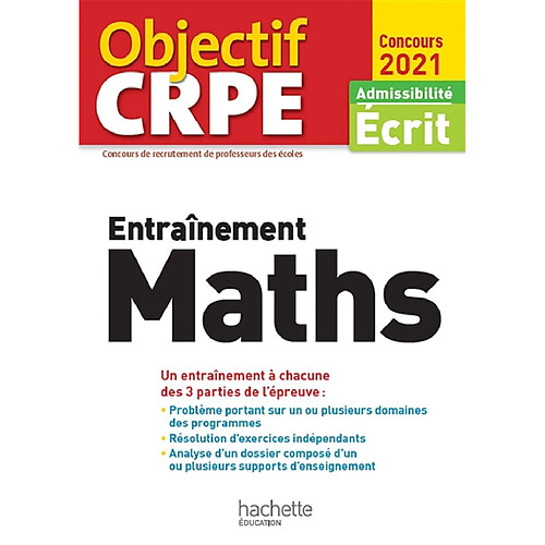 Entraînement maths : un entraînement à chacune des 3 parties de l'épreuve : admissibilité écrit, concours 2021 · Occasion