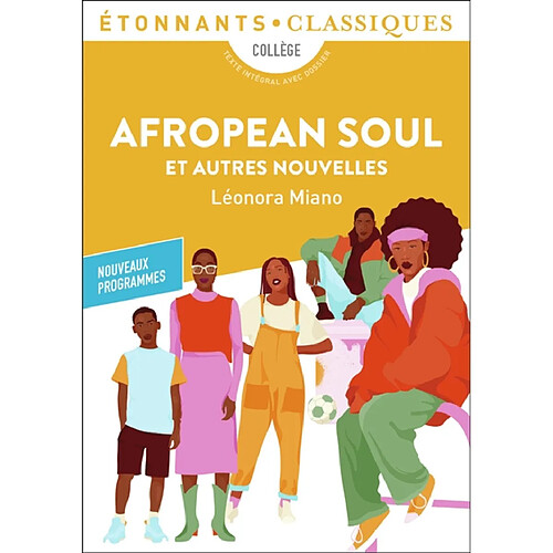 Afropean soul : et autres nouvelles : collège, texte intégral avec dossier, nouveaux programmes