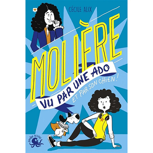 100 % bio. Molière vu par une ado : et par son chien ! · Occasion