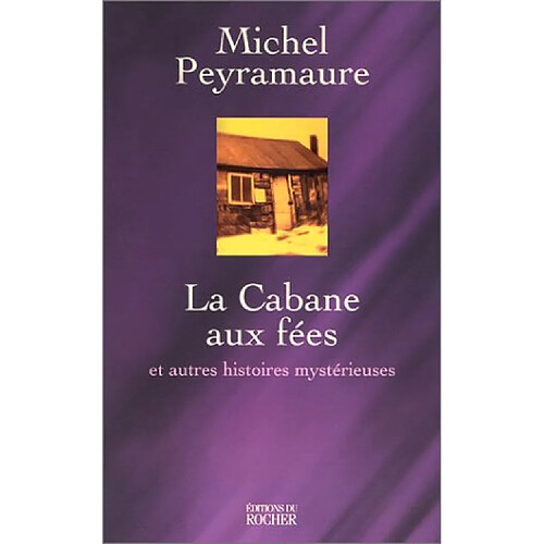 La cabane aux fées : et autres histoires mystérieuses · Occasion