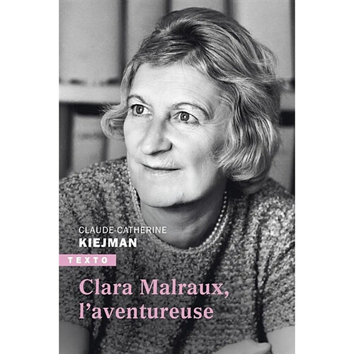 Clara Malraux, l'aventureuse