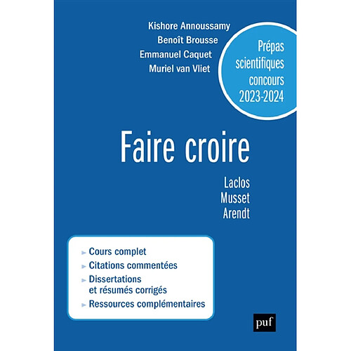 Faire croire : Laclos, Musset, Arendt : prépas scientifiques concours 2023-2024 · Occasion