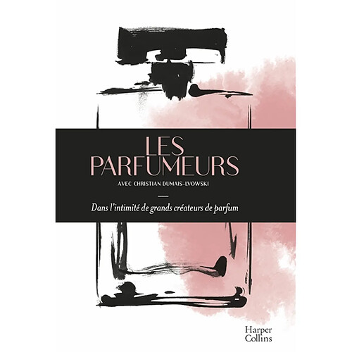 Les parfumeurs : dans l'intimité de grands créateurs de parfum · Occasion