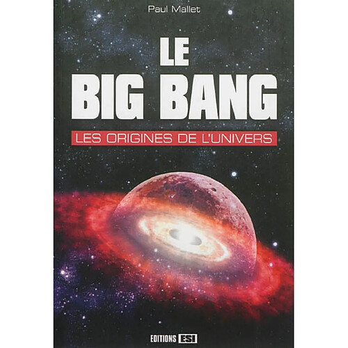 Le big bang : les origines de l'Univers · Occasion