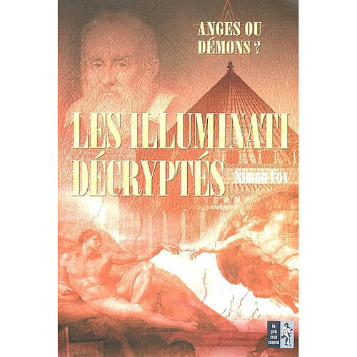 Les Illuminati décryptés : anges ou démons ? : le guide non autorisé · Occasion