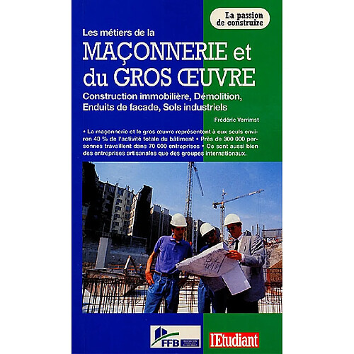 Les métiers de la maçonnerie et du gros oeuvre : construction immobilière, démolition, enduits de façade, sols industriels · Occasion