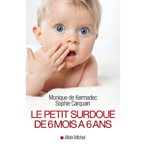 Le petit surdoué : de 6 mois à 6 ans · Occasion