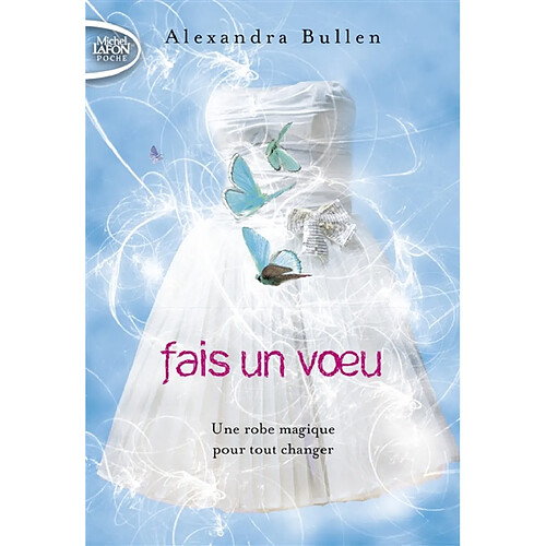 Fais un voeu. Vol. 1. Une robe magique pour tout changer · Occasion