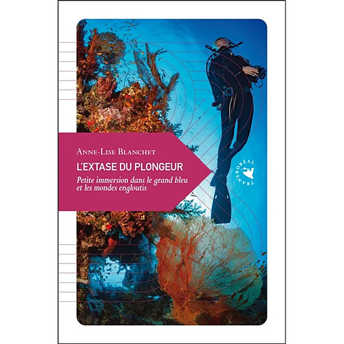 L'extase du plongeur : petite immersion dans le grand bleu et les mondes engloutis · Occasion