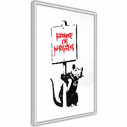 Paris Prix Affiche Murale Encadrée Banksy Because I'm Worthless 40 x 60 cm Blanc