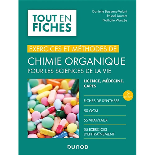 Exercices et méthodes de chimie organique pour les sciences de la vie : licence, médecine, Capes