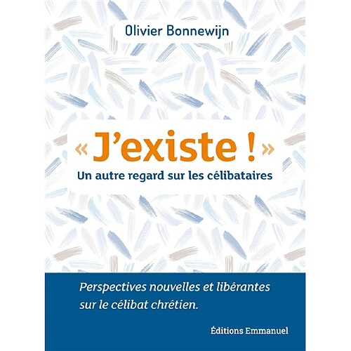 J'existe ! : un autre regard sur les célibataires · Occasion