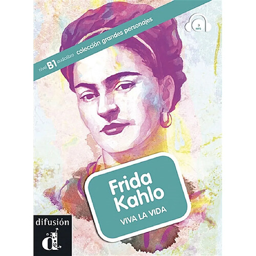 Frida Kahlo, viva la vida : nivel B1 audiolibro · Occasion