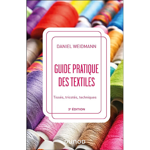 Guide pratique des textiles : tissés, tricotés, techniques