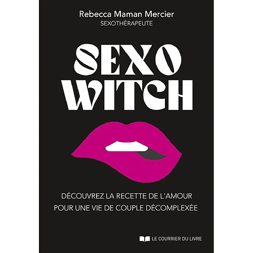 Sexo witch : découvrez la recette de l'amour pour une vie de couple décomplexée · Occasion